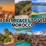 Secret Places to Visit in Morocco