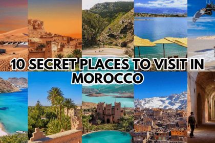 Secret Places to Visit in Morocco
