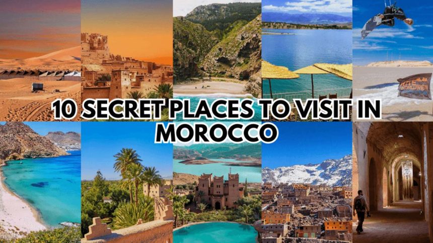 Secret Places to Visit in Morocco
